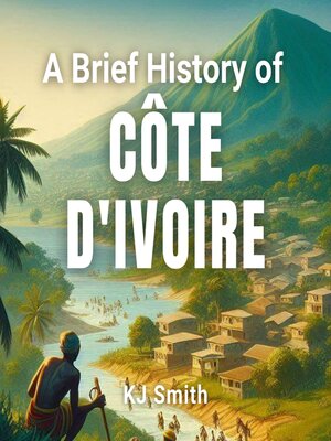 cover image of A Brief History of Côte d'Ivoire